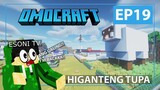OMOCRAFT EP 19 - HIGANTENG TUPA (Minecraft Tagalog)
