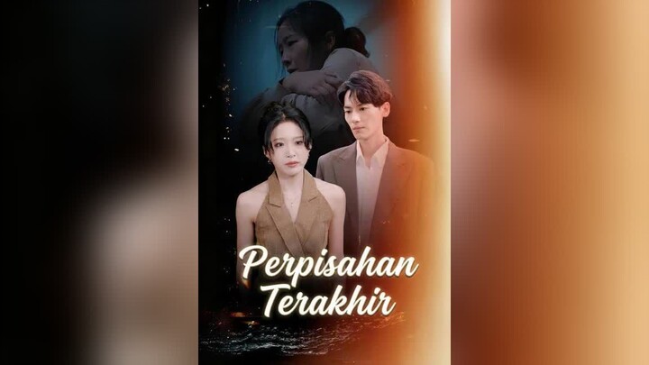 Perpisahan Terakhir Full Bahasa Indonesia (MELO)