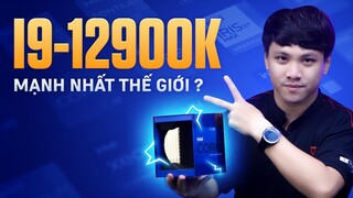 i9-12900K, CPU mạnh nhất thế giới? (bàn luận nhanh)