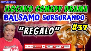 ILOCANO COMEDY || REGALO | BALSAMO SURSURANDO 37