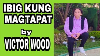 VICTOR WOOD IBIG KUNG MAGTAPAT AT THE GARDEN PHIL. ARENA NET 25 HIMIG NG LAHI EVERY SUNDAY 8PM