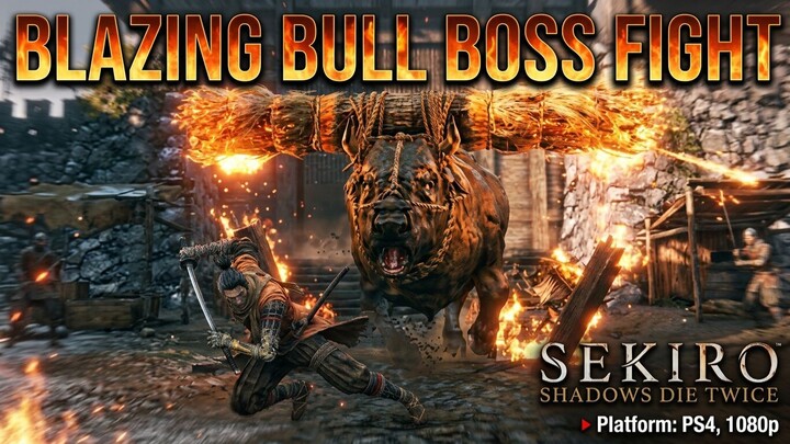 Blazing Bull Boss Fight | Sekiro: Shadows Die Twice