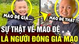Lan truyền thông tin MAO ĐỆ trên kênh Tam Mao là người ĐÓNG GIẢ MẠO và sự thật | Tin Nhanh Official