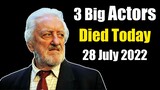 Three Big Actors Died Today 28th July 2022