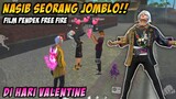 FILM PENDEK FF | "NASIB SEORANG JOMBLO❗DI HARI VALENTINE ❤"