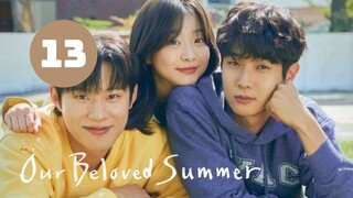 Tập 13| Mùa Hè Dấu Yêu Của Chúng Ta - Our Beloved Summer (Choi Woo Shik & Kim Da Mi).