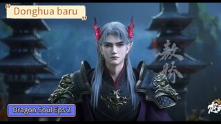 Dragon Soul Eps 2 Sub Indo 1080p