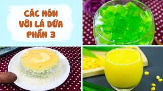 Tất Tần Tật Các Món Từ LÁ DỨA   Phần 3