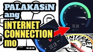 PAANO PALAKASIN ANG INTERNET CONNECTION MO PABILISIN ANG WIFI INTERNET CONNECTION MO