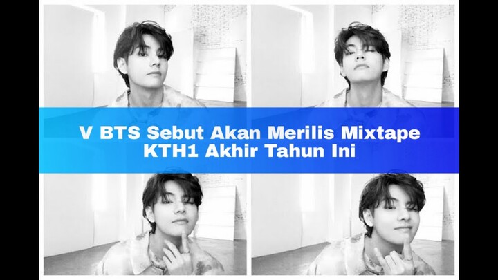 V BTS Sebut Akan Merilis Mixtape KTH1 Akhir Tahun Ini