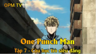 One Punch Man Tập 7 - Cậu học trò siêu đẳng