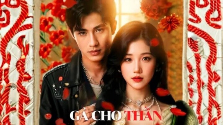 GẢ CHO THẦN MINH (Dương Bằng Thừa, Trương Tấn Nghi)