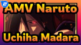 [AMV Naruto] Keepikan Didepan! Recc Earphone! Madara yang Enak Untuk Dilihat!_2