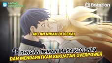 Anime Baru Nih!! MC Nikah di Isekai Sama Teman Masa Kecilnya dan mendapatkan Kekuatan Overpower!!