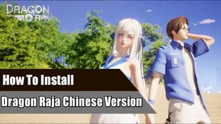 How To Install Dragon Raja Chinese Version