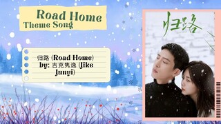 归路 (Road Home) by: 吉克隽逸 (Jike Junyi) - Road HomeTheme Song