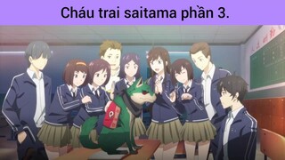 cháu trai saitama phần 3