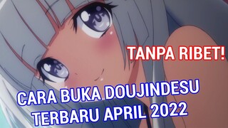 PAKAI CARA INI LANGSUNG BISA! : Cara Buka Doujindesu Terbaru 2022 TANPA RIBET!