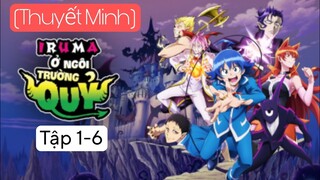 (Thuyết Minh) Tập 1-6 Chào Mừng Cậu Đến Trường Iruma-kun Phần 1 (Mairimashita! Iruma-kun ss1)