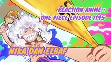 REACTION ANIME : ONE PIECE EPISDOE 1145 || Nika dan Elbaf