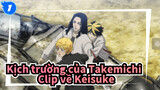 Kịch trường của Takemichi 
Clip về Keisuke_1