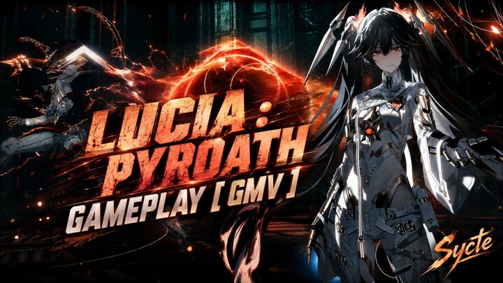[PGR] Lucia : Pyroath Gameplay  [GMV]