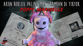 POPPY MARIBELLE !!! AKUN ROBLOX PALING MENYERAMKAN DI T1KTOK !!!  -Bahasa Indonesia