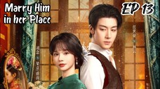 [ENG] EP 13 Marry Him in her Place