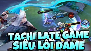 Lý Do TACHI Là Tướng Late Game Cực Mạnh Và Pha Lật Kèo Đỉnh Cao Của TOP Tachi