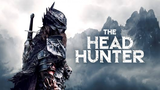 The Head Hunter (2018) (Fantasy Horror) W/ English Subbed HD