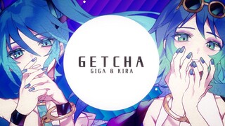 【MEON&苍子】GETCHA! / Giga & KIRA