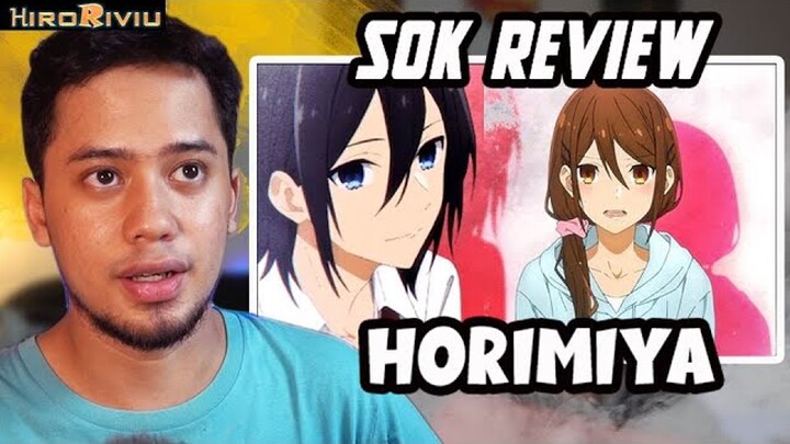 Tidak Sepenuhnya Suka!! - Horimiya Review #SokReview