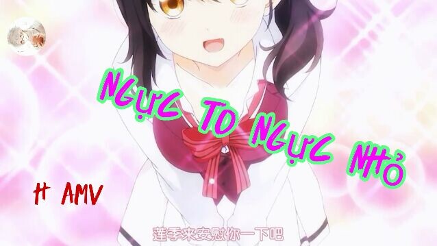 Ngực To Ngực Nhỏ [AMV]