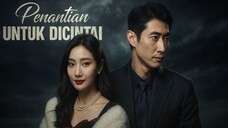 Penantian Untuk di Cintai FULL Bahasa Indonesia