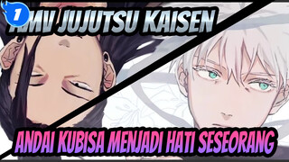 AMV Jujutsu Kaisen
Andai Kubisa Menjadi Hati Seseorang_1