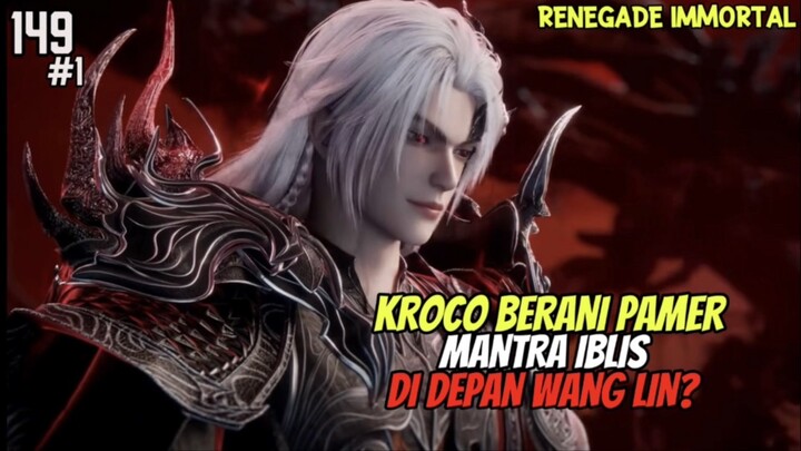 WANG LIN KASIH PAHAM KROCO PAMER MANTRA IBLIS DIDEPANNYA⁉️ - RENEGADE IMMORTAL EPISODE 149 PART 1