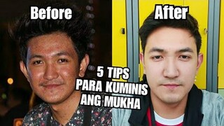 5 TIPS PARA KUMINIS ANG MUKHA