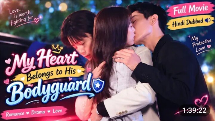 My Heart belongs to his bodyguard full drama dubbed in Hindi Urdu