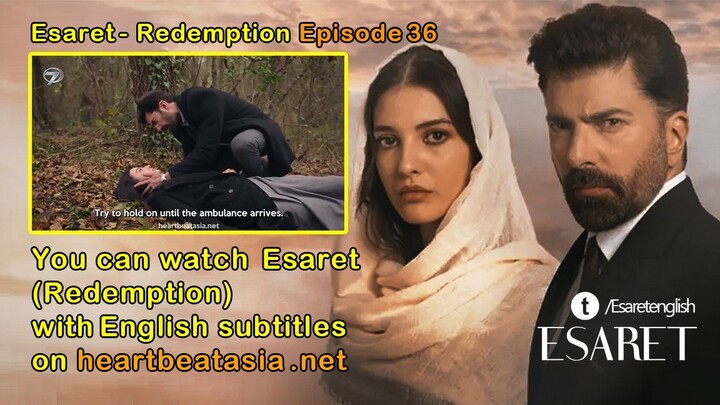 Esaret - Redemption Episode 36