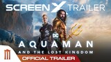 Aquaman and the Lost Kingdom - Official ScreenX Trailer