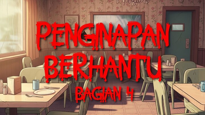 Penginapan Berhantu Bagian 4