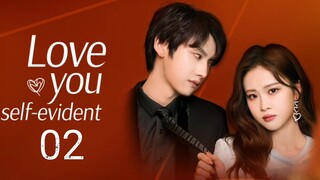 🇨🇳 Love You Self-Evident (2023) | Episode 2| Eng Sub