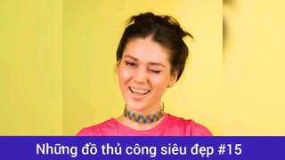 Những đồ thủ công siêu đẹp p15