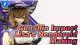 [Genshin Impact] Lisa's Nendoroid Making_1