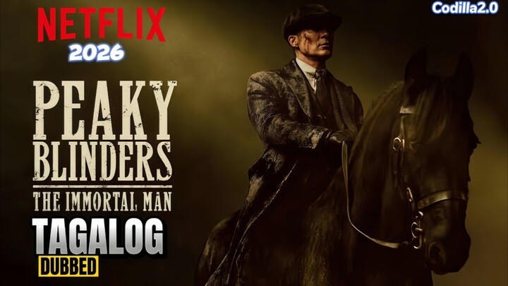 Peaky Blinders: The Immortal Man 2026 Full Movie Tagalog Dubbed