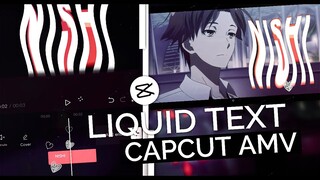 Liquid/Melting Text Like After Effects || CapCut AMV Tutorial