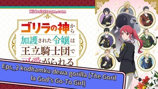 Eps_2 kodhamku dewa gorilla [Gorilla no Kami kara Kago sareta Reijou wa Ouritsu Kishidan de Kawaigar
