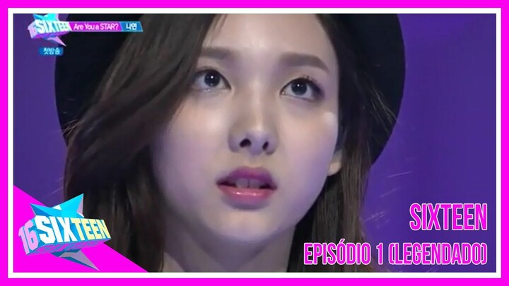 SIXTEEN - Episódio 1 [Legendado em PT-BR]