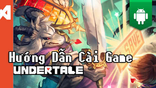 ❤ Hướng dẫn cài game Undertale Việt Hoá cho Android - chỉ 1 APK