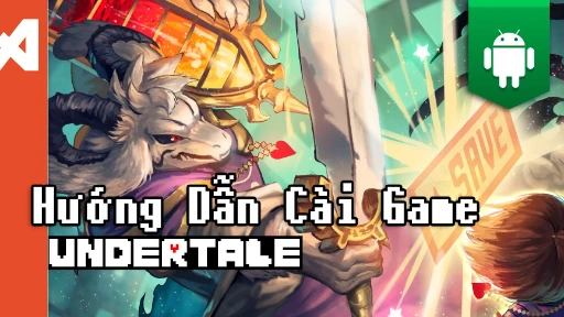 ❤ Hướng dẫn cài game Undertale Việt Hoá cho Android - chỉ 1 APK